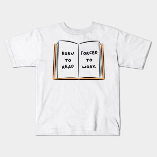 Born To Read Forced To Work 3 Kids T-Shirt